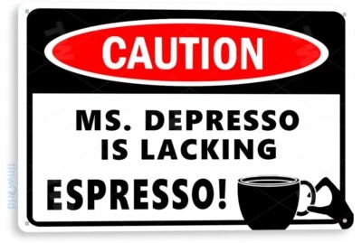 Ms Depresso Caution Warning Coffee Shop Sign Kitchen Cottage Cafe Tin Sign C267  - Image 1 of 3