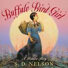Büffelvogelmädchen: Eine Hidatsa-Geschichte von S.D. Nelson (englisch) Hardcover-Buch