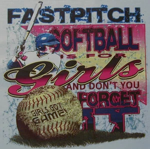 ALL AMERICAN GIRL FAST PITCH SOFTBALL IS FOR GIRLS & DON'T FORGET IT SHIRT #255 - Picture 1 of 16