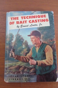 The Technique of Bait Casting by Ernest Liotta, Jr. Hardcover 1949 Fishing - Picture 1 of 16