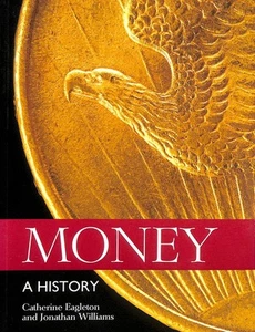 Money: A History by Eagleton, Catherine; Williams, Jonathan; Cribb, Joe; Erringt - Picture 1 of 1