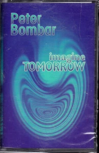 PETER BOMBAR Imagine Tomorrow 1995 CASSETTE NEW/SEALED New Age RANTZ Rare! - Picture 1 of 2