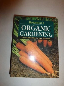 Botanica's Organic Gardening: The Healthy Way to Live and Grow by ADV...B54 - Bild 1 von 9