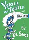 Yertle the Turtle and Other Stories by Dr Seuss: New