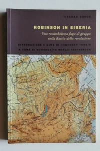 ROBINSON IN SIBERIA, Tivadar Soros, Gaspari 2010. URSS RUSSIA RIVOLUZIONE - Picture 1 of 4
