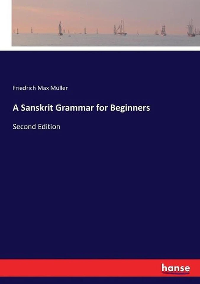 A Sanskrit Grammar for Beginners: Second Edition by Friedrich Max M?ller (Englis - Image 1 of 1