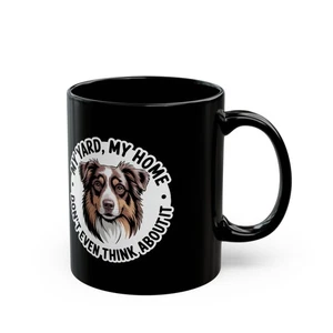 Australian Shepherd Dog Mug, My Yard My Home, Dont Even Think About It - Picture 1 of 4