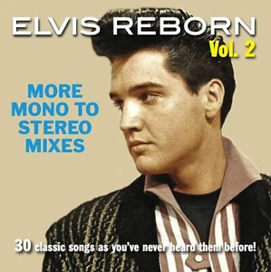 ELVIS REBORN VOL. 2: MORE MONO TO STEREO MIXES (30 songs!) - Picture 1 of 3