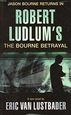 Robert Ludlum's The Bourne Betrayal (JASON BOURNE) by Van Lustbader, Eric Book - Image 1 of 2