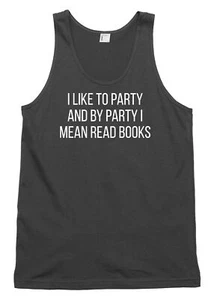 I Like To Party I Mean Read Books Funny Mens Womens Vest Tank Top - Picture 1 of 4