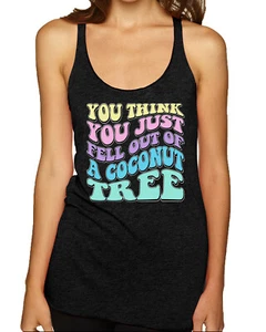 Camiseta sin mangas You Think You Just Fell Out of a Coconut Tree Kamala Harris triple mezcla - Imagen 1 de 7