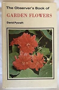 The Observer's Book of Garden Flowers (Observer's ... by David, Pycraft Hardback