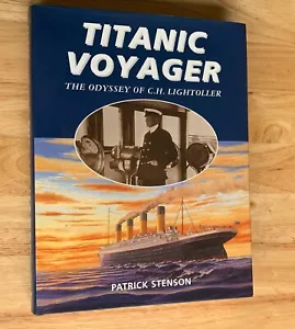 TITANIC VOYAGER - ODYSSEY OF C.H. LIGHTOLLER; 1998 P.Stenson. MARITIME. LIKE NEW - Foto 1 di 11