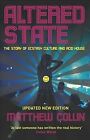 Altered State : The Story of Ecstasy Culture and Acid House, Paperback by Col...