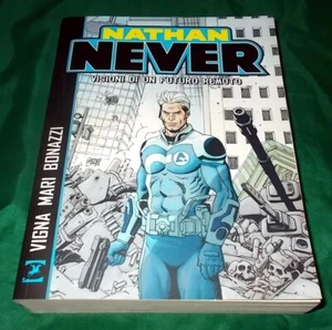 NATHAN NEVER "Visioni Futuro Remoto" Vigna Mari Bonazzi con 464 pag Bonelli 2016 - Foto 1 di 2