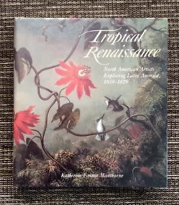 1989 Tropical Renaissance North American Artists Exploring Latin America 1839-79 - Foto 1 di 11