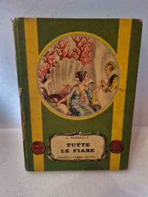 TUTTE LE FIABE C. PERRAULT FRATELLI FABBRI EDITORI 1955 Illustrato Da Collezione - Immagine 1 di 4