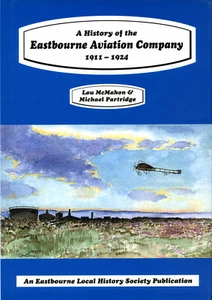 A History of the Eastbourne Aviation Company 1911-1924 - L McMahon & M Partridge - Picture 1 of 2