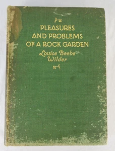 Pleasures And Problems Of A Rock Garden by Louise Beebe Wilder 1928 1st Ed - Picture 1 of 8