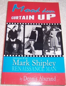 Mood Down Curtain Up Interview with Mark Shipley Renaissance Man Dennis Alstrand - Bild 1 von 2
