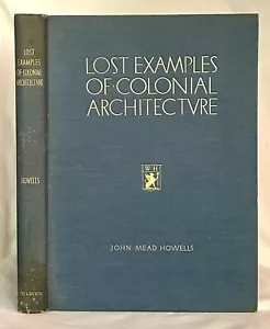 Lost Examples of Colonial Architecture, by John Mead Howells - Foto 1 di 11
