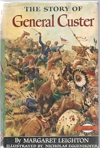 THE STORY OF GENERAL CUSTER by MARGARET LEIGHTON Signature Grosset Dunlap 1954 - Picture 1 of 2