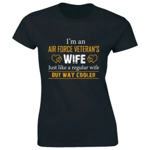 I'm An Air Force Veteran's Wife Just Like A Regular Wife But Cooler Women's Tee - Picture 1 of 1