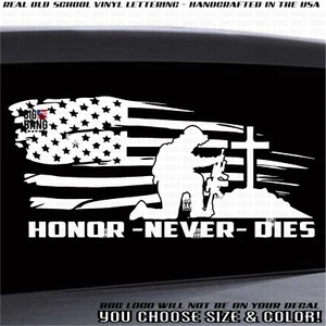 USA Flag Military Soldier Vet Vinyl Decal Sticker Honor Never Dies Cross Kneel - Picture 1 of 4