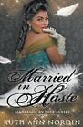 Married In Haste by Ruth Ann Nordin Paperback Book