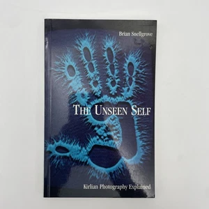 The Unseen Self: Kirlian Photography Explained Brian Snellgrove Paperback 1996 - Picture 1 of 11