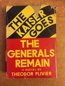 THE KAISER GOES THE GENERALS REMAIN. BY THEODOR PLIVIER. 1933. 1ST US EDITION - Picture 1 of 5