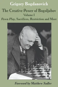 The Creative Power of Bogoljubov Volume I By Bogdanovic Hardcover NEW CHESS BOOK - Picture 1 of 1