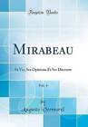 Mirabeau, Vol. 4: Sa Vie, Ses Opinions Et Ses Disc