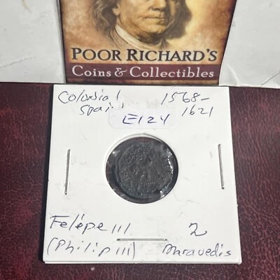 Colonial Spain Felipe III (1568-1621) 2 Maravedis. 15mm. Shown E124 - Image 1 of 4