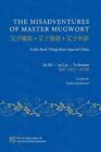 The Misadventures of Master Mugwort: A Joke Book Trilogy from Imperial China by 