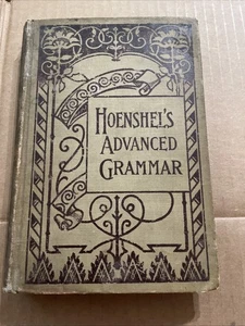 Vintage 1899 Hoenshel's Advanced Grammar Hardcover Crane & Company - Picture 1 of 12