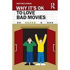 Why It's OK to Love Bad Movies (Why It's OK) - Paperback / softback NEW Strohl,