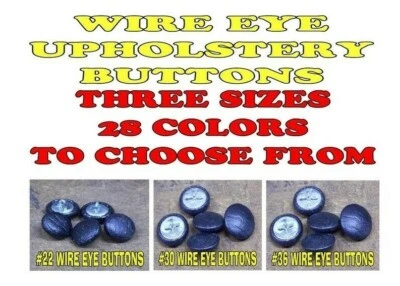 25-WIRE EYE UPHOLSTERY BUTTONS #22-#30-#36  38 COLORS TO CHOOSE FROM - Image 1 of 3