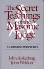 The Secret Teachings of the Masonic Lodge Ankerberg, John, Weldon, John Paperba