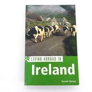 Living Abroad in Ireland by Steenie Harvey First Edition Paperback Travel Irish - Imagen 1 de 5