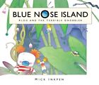 Ploo And The Terrible Gnobbler Blue Nose Island By Inkpen Mick Hardback Book