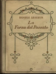 LA FORZA DEL PASSATO NARRATIVA STRANIERA DANIELE LESUEUR SALANI 1932 - Imagen 1 de 2