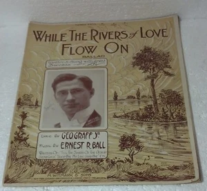 "While The Rivers of Love Flow On" 1913 sheet music Geo. Graff, Ernest Bll. - Picture 1 of 7