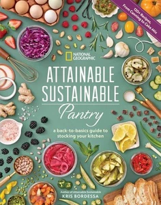 Attainable Sustainable Pantry : A Back-To-Basics Guide to Stocking Your Kitch... - Imagen 1 de 1