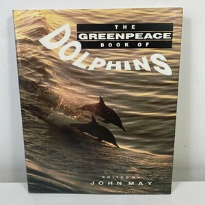 The Greenpeace Book of Dolphins by John May (Hardcover, 1990) - Picture 1 of 11
