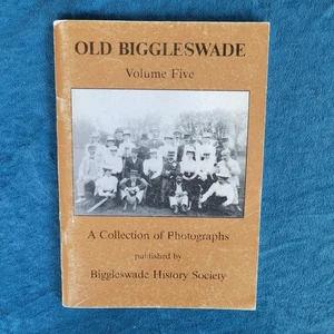 OLD BIGGLESWADE , VOLUME FIVE - A COLLECTION OF PHOTOGRAPHS ; 84 PAGES - Picture 1 of 2