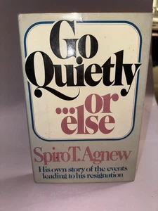 Go Quietly...or Else Spiro T Agnew - Imagen 1 de 7