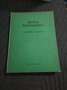 Vtg. Book Watch Escapements -Dr. James C. Pellaton - Foto 1 di 6