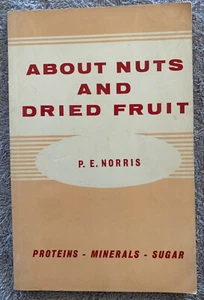 About Nuts and Dried Fruit, R.E. Norris, Proteins, Minerals, Sugar,Thorsons 1981 - Picture 1 of 1