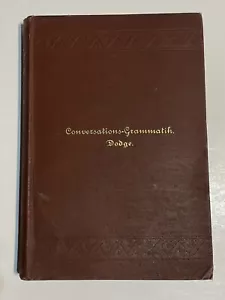 Antikes deutsches Lehrbuch GESPRÄCHE - GRAMMATIK Dodge 1. Auflage 1892 - Bild 1 von 12